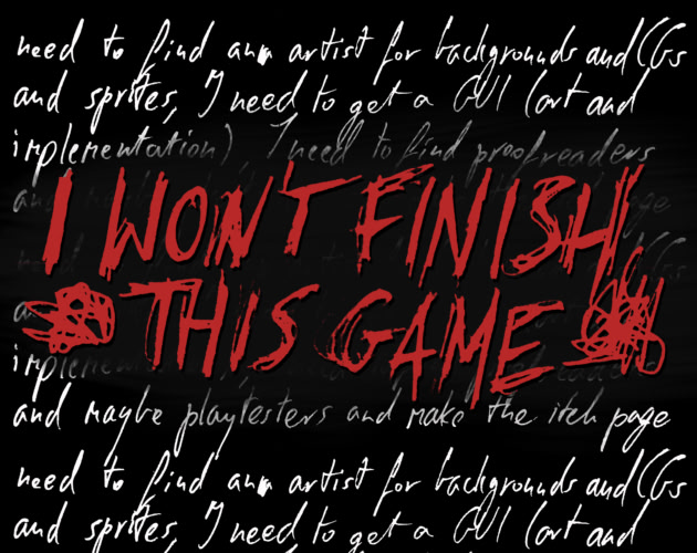 i won't finish this game