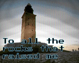 To all the rocks that raised me