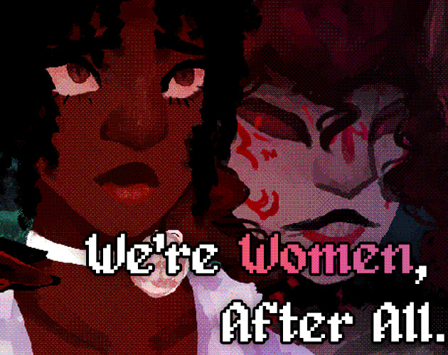 We're Women, After All