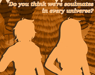 Do you think we're soulmates in every universe?