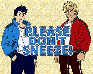 Please Don't Sneeze!