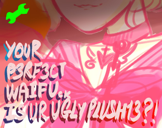 Y0UR P3RF3CT WA1FUck IS UR UGLY PLUSH13?!