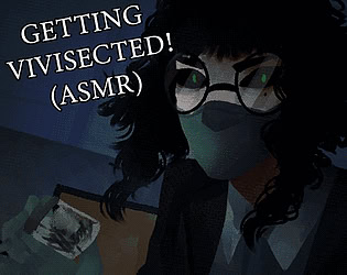 Getting Vivisected! (ASMR)