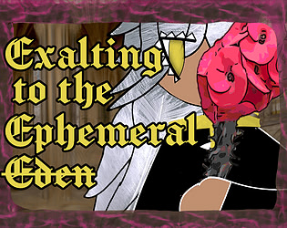 Exalting to the Ephemeral Eden