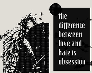 the difference between love and hate is obsession