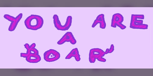 You Are a Boar