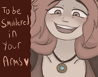 To Be Smoldered In Your Arms