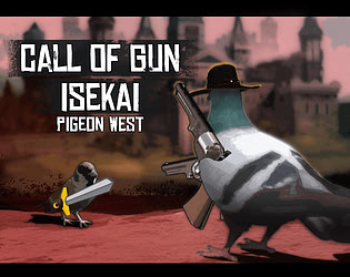 Pigeon West: Call Of Gun. ISEKAI