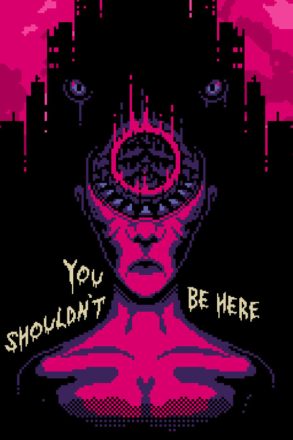 You Shouldn't Be Here
