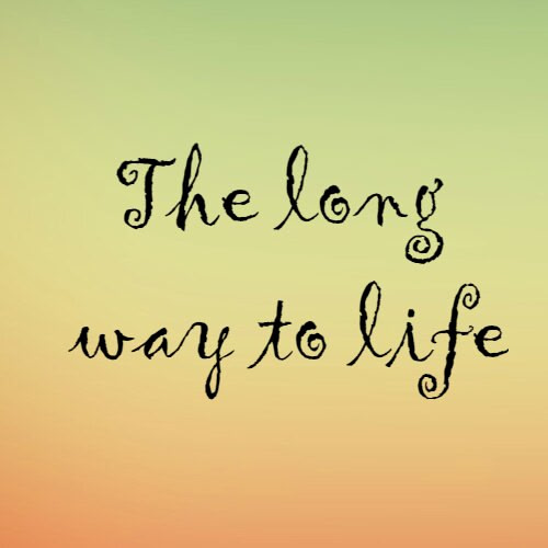 The long way to life