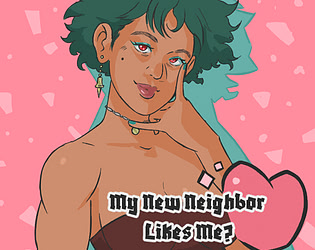 My New Neighbor Likes Me?