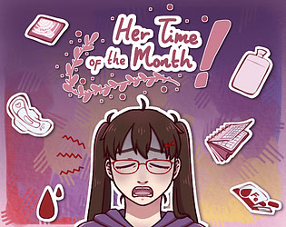 Her Time of the Month!