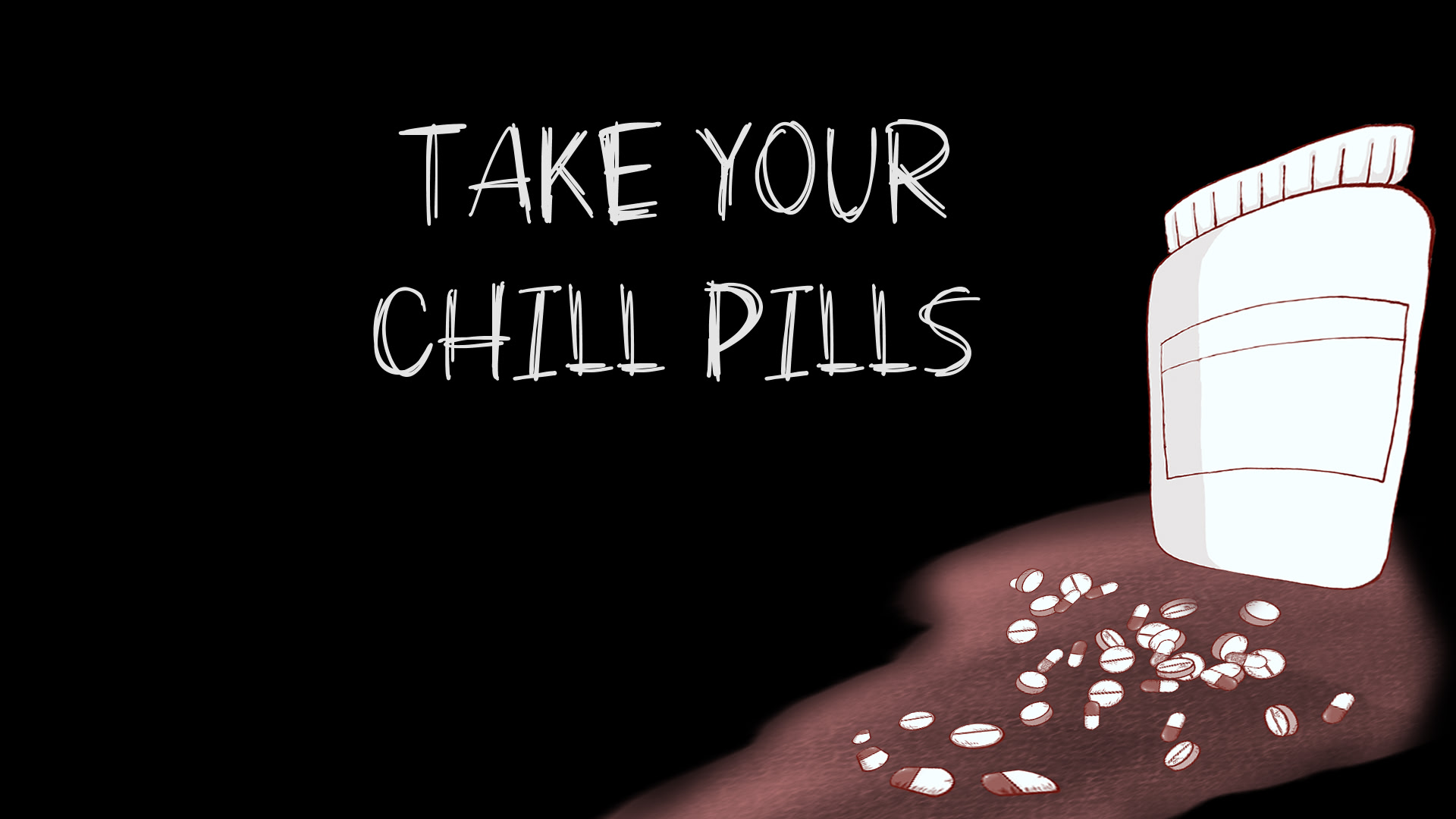 Take Your Chill Pills