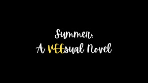 Summer: A VEEsual Novel
