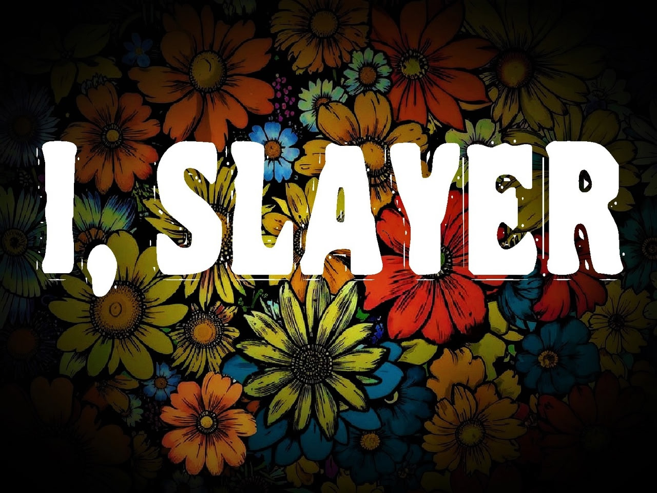 I, SLAYER