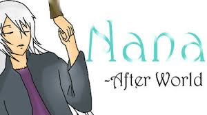 Nana ~ After World