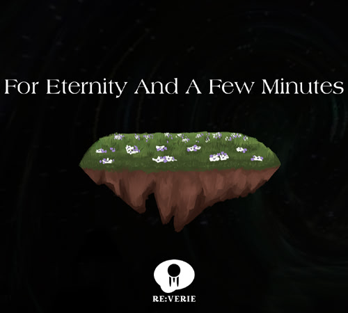 For Eternity and a Few Minutes