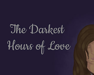 The Darkest Hours of Love