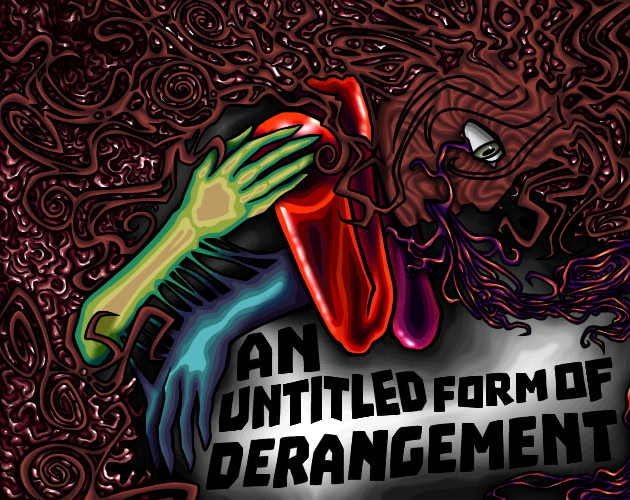 An Untitled Form Of Derangement