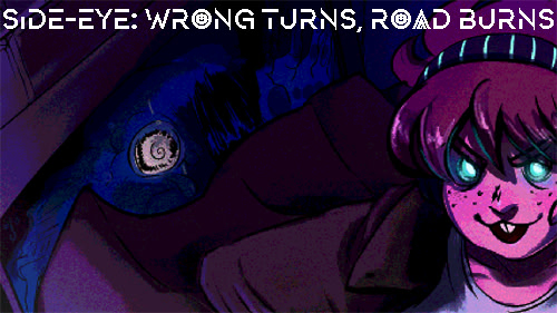 Side-Eye: Wrong Turns, Road Burns