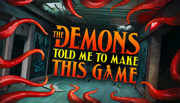 The Demons Told Me to Make This Game