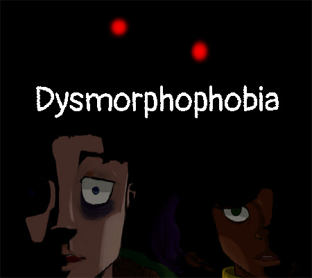 Dysmorphophobia