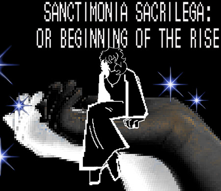 Sanctimonia Sacrilega: Or Beginning of the Rise