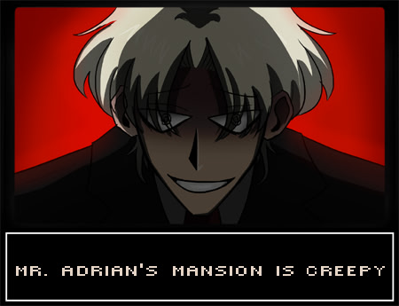 Mr. Adrian's mansion is creepy