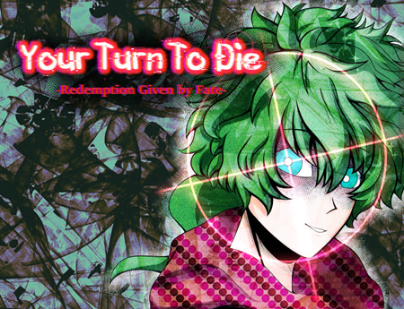 Your Turn To Die - Redemption Given by Fate -