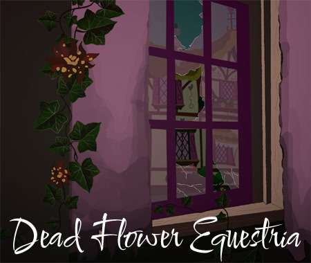 Dead Flower Equestria