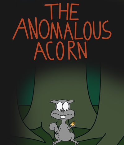 The Anomalous Acorn