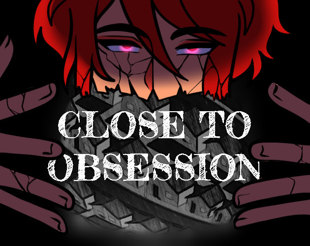 Close To Obsession