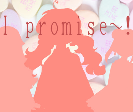 I Promise You~!