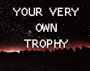 Your Very Own Trophy