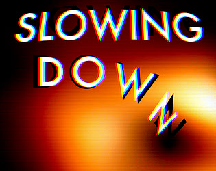 Slowing Down