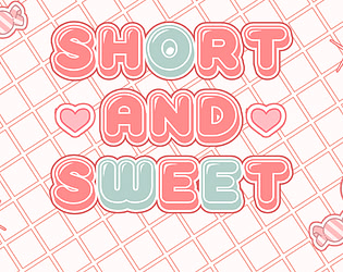 Short & Sweet