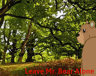 Leave Mr. Bear Alone