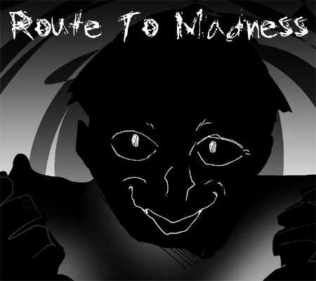 Route to Madness