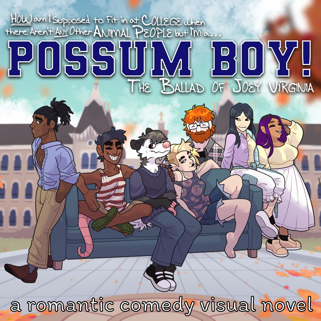 How am I supposed to fit in at college when there aren't any other animal people but I'm a POSSUM BOY!: The Ballad of Joey Virginia