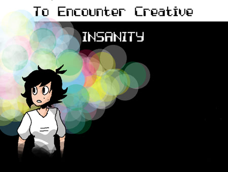 To Encounter Creative Insanity