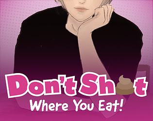 Don't Sh*t Where You Eat!
