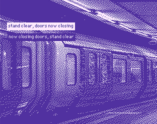 stand clear, doors now closing