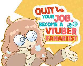 Quit Your Job! Become A VTuber Fanartist!