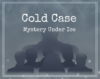 Cold Case: Mystery Under Ice