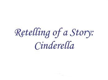 Retelling of a Story: Cinderella