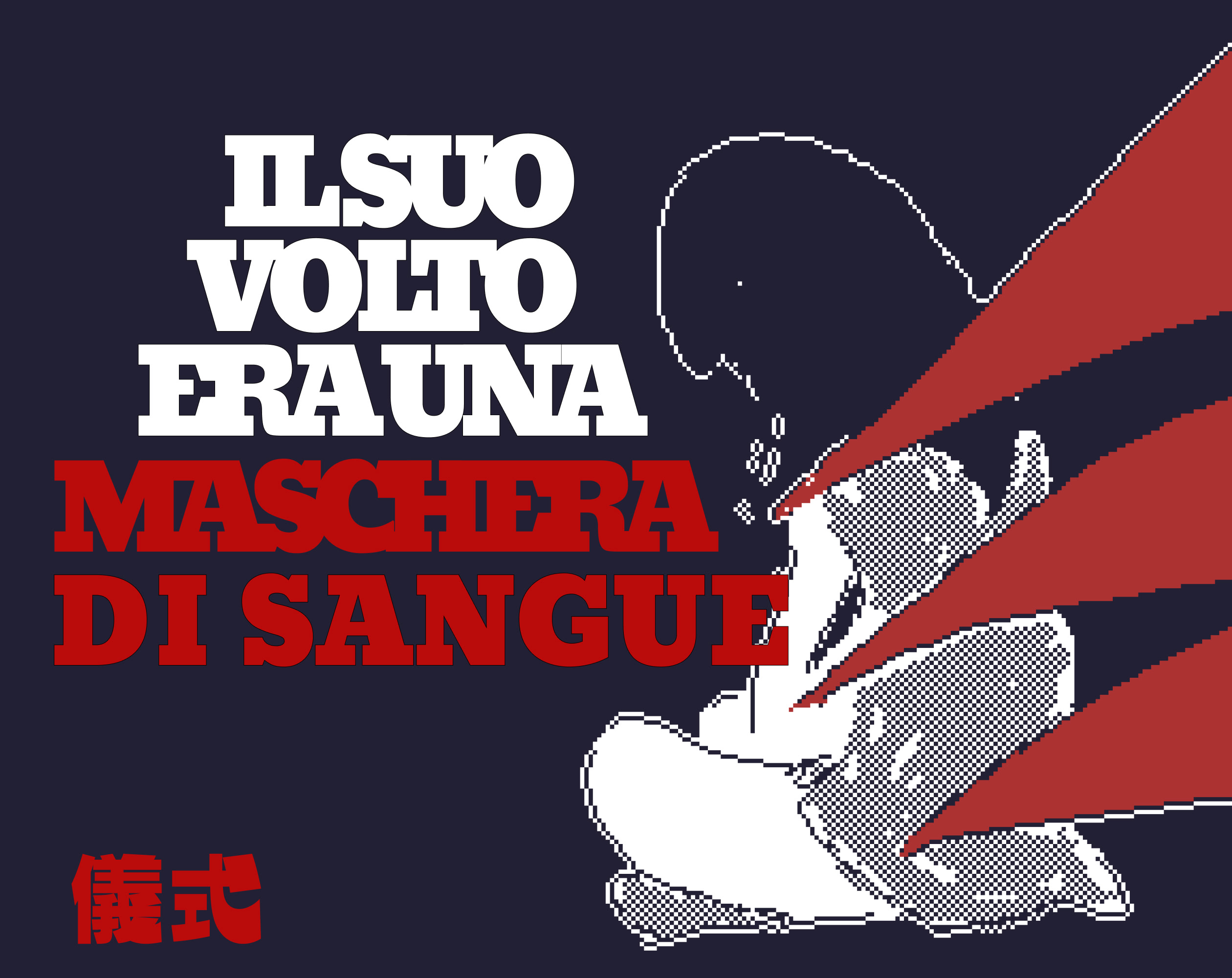 Il suo volto era una maschera di sangue