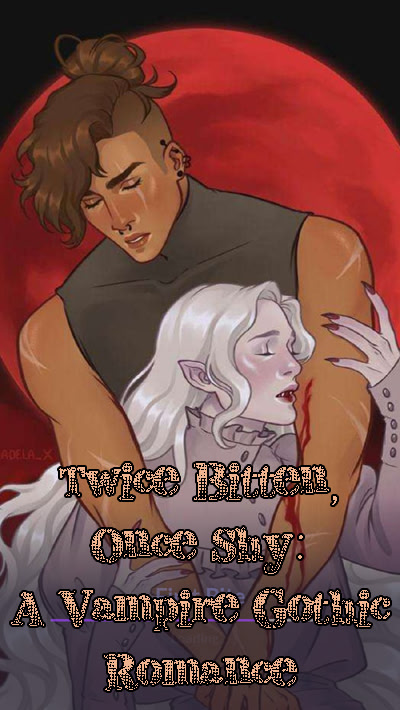 Twice Bitten, Once Shy: A Vampire Gothic Romance