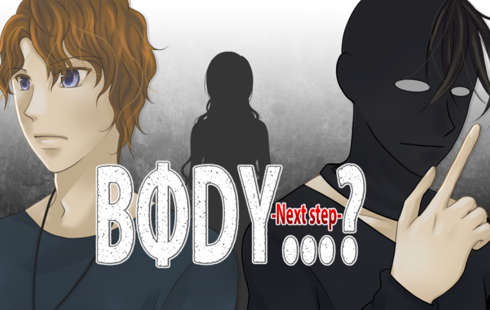 BΦDY...? -Next step-