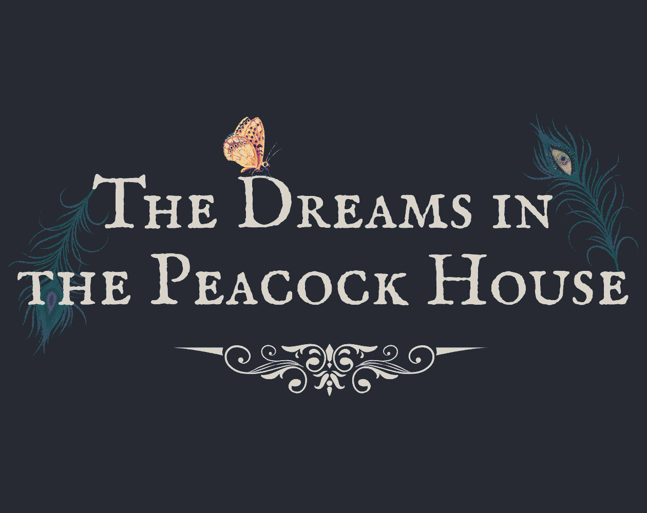 The Dreams in the Peacock House
