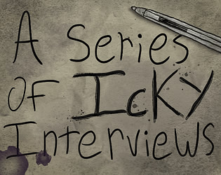 A Series of Icky Interviews